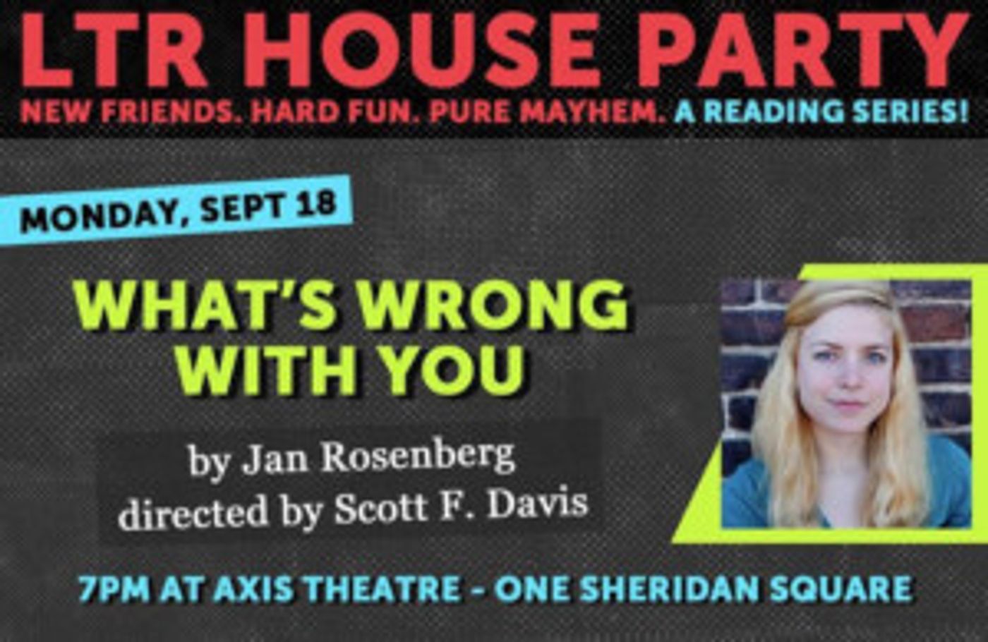 LTR House Party Premieres with Jan Rosenberg's WHAT'S WRONG WITH YOU  Image