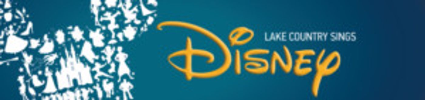 Performers Announced for LAKE COUNTRY SINGS DISNEY Benefit  Image