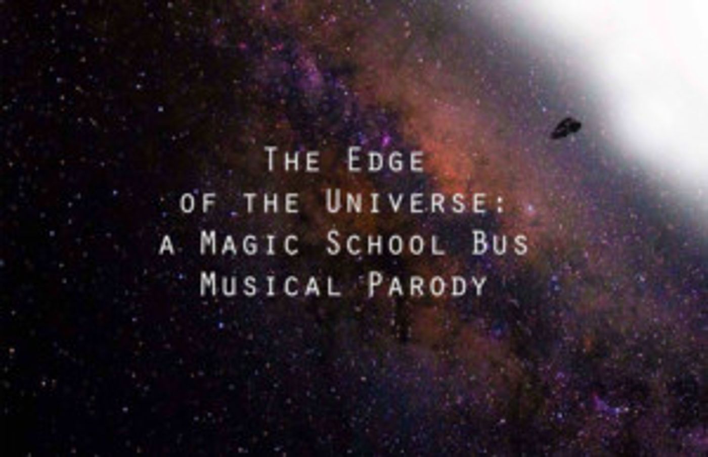 THE EDGE OF THE UNIVERSE Magic School Bus Parody to Ride Back to The PIT  Image