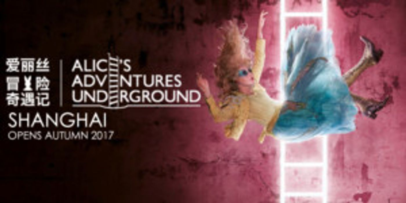 ALICE'S ADVENTURES UNDERGROUND to Open in China November 2017 Image