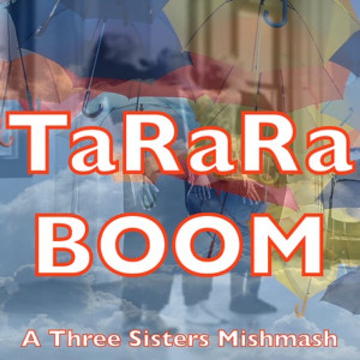 TaRaRaBOOM: A Three Sisters MishMash Comes to the Robert Moss Theater  Image