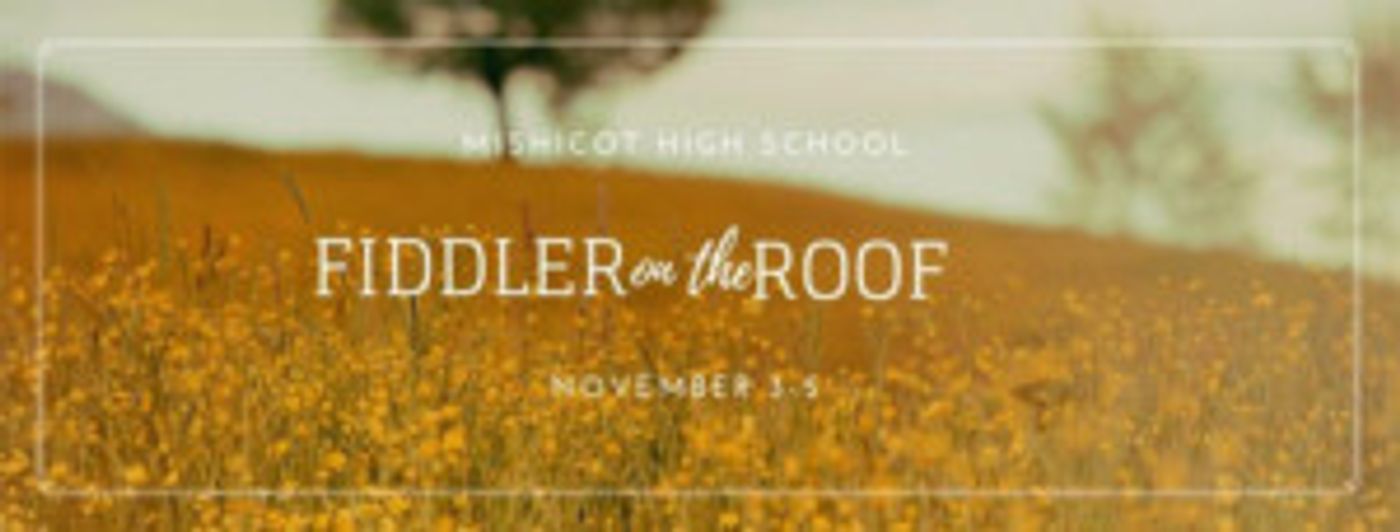 FIDDLER ON THE ROOF to Bring 'Tradition' to Mishicot High School This Fall  Image