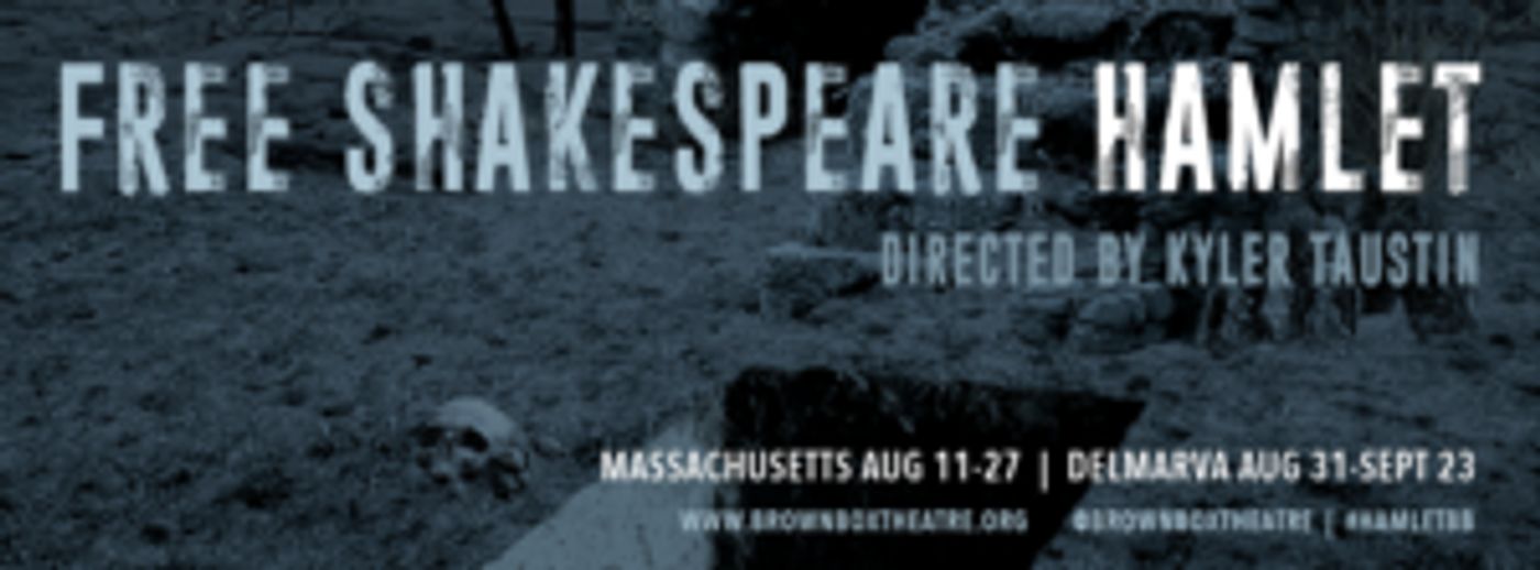 Brown Box Theatre Project to Return for 7th Year of Free Shakespeare with HAMLET  Image