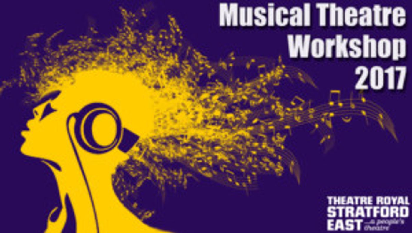 Musical Theatre Workshop 2017 Begins Today at Theatre Royal Stratford East  Image