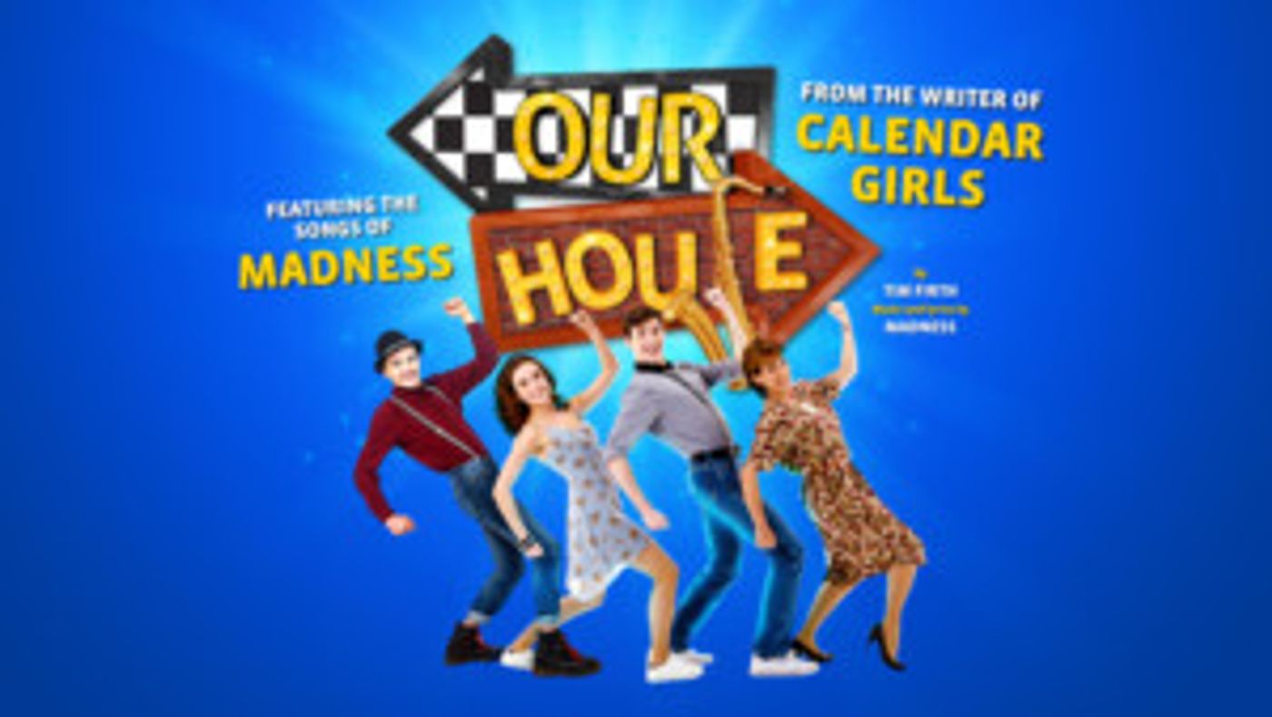 Deena Payne and George Sampson Star in Tim Firth's OUR HOUSE  Image