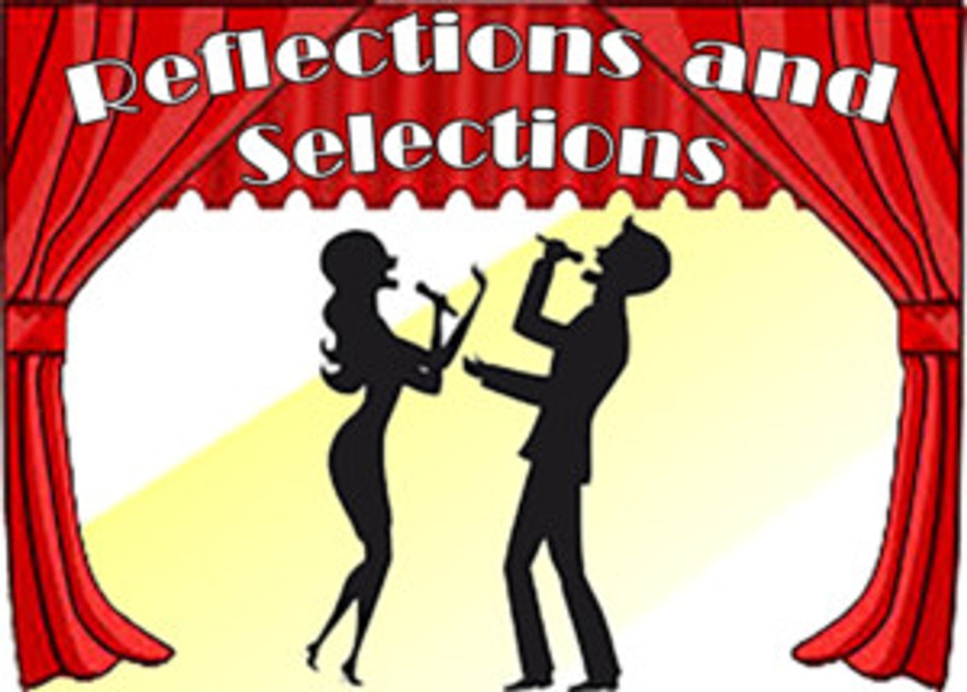 Hill Country Community Theatre presents REFLECTIONS AND SELECTIONS  Image