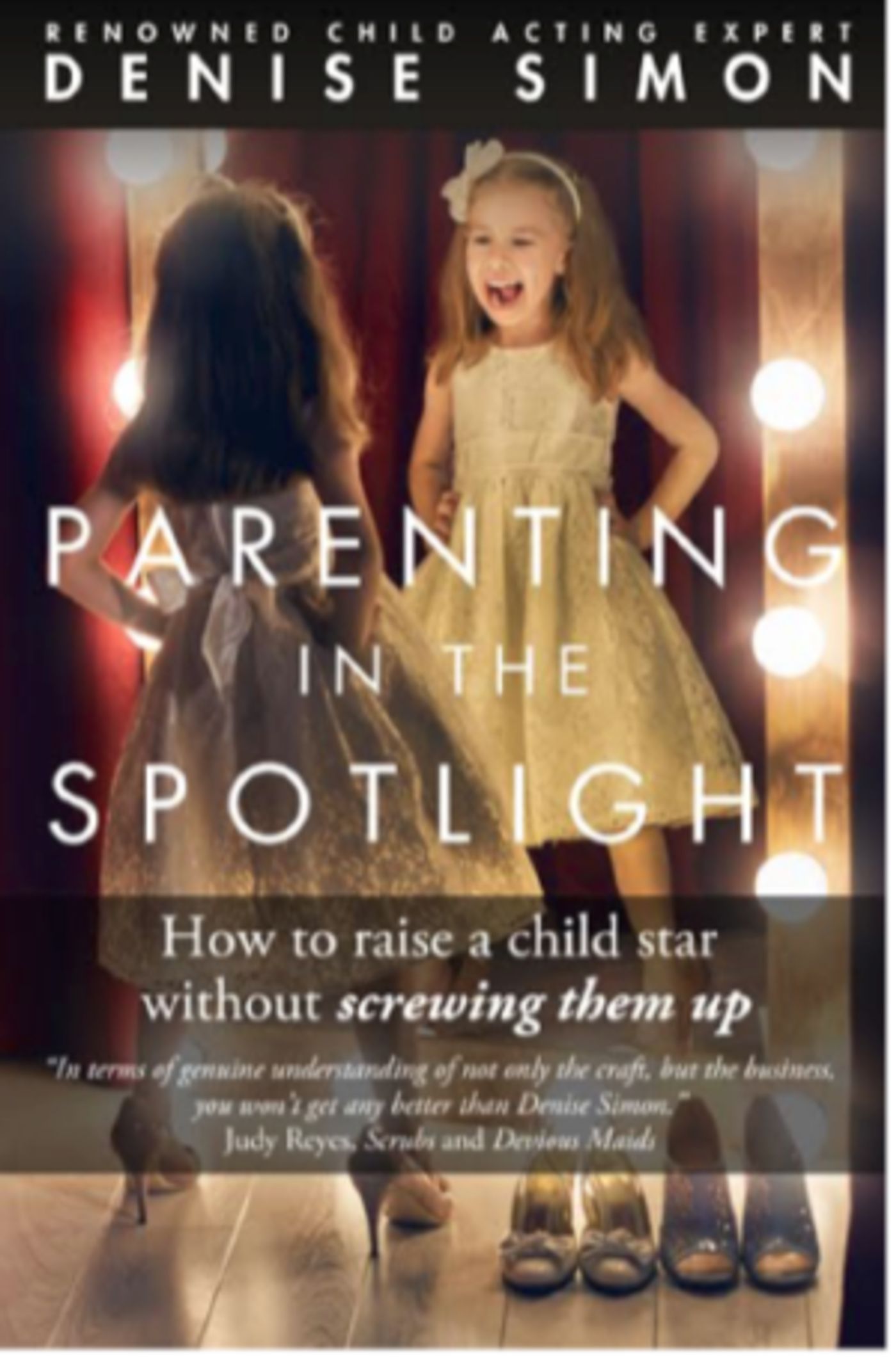 Acting Coach Denise Simon Releases New Book 'PARENTING IN THE SPOTLIGHT'  Image