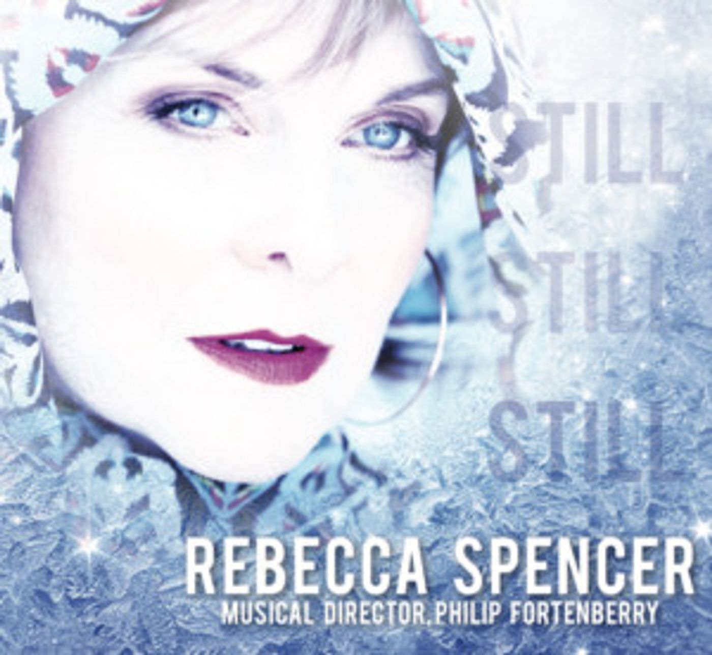 Stage Actress and Recording Artist Rebecca Spencer Releases STILL, STILL, STILL Album  Image