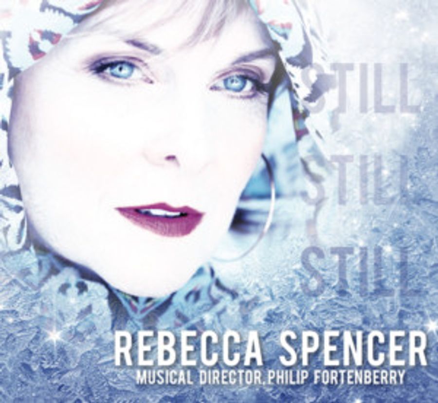 Stage Actress and Recording Artist Rebecca Spencer Releases STILL, STILL, STILL Album Image