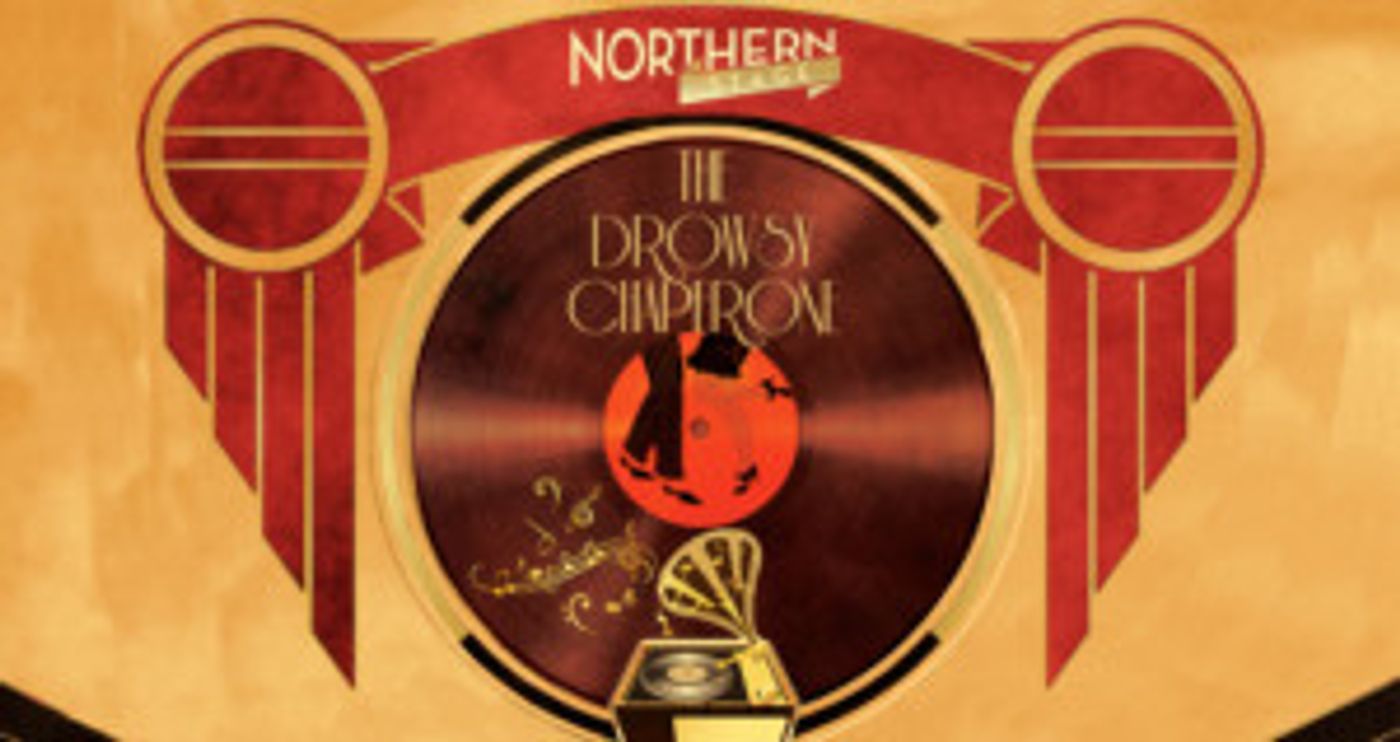 Northern Stage presents THE DROWSY CHAPERONE Next Week  Image