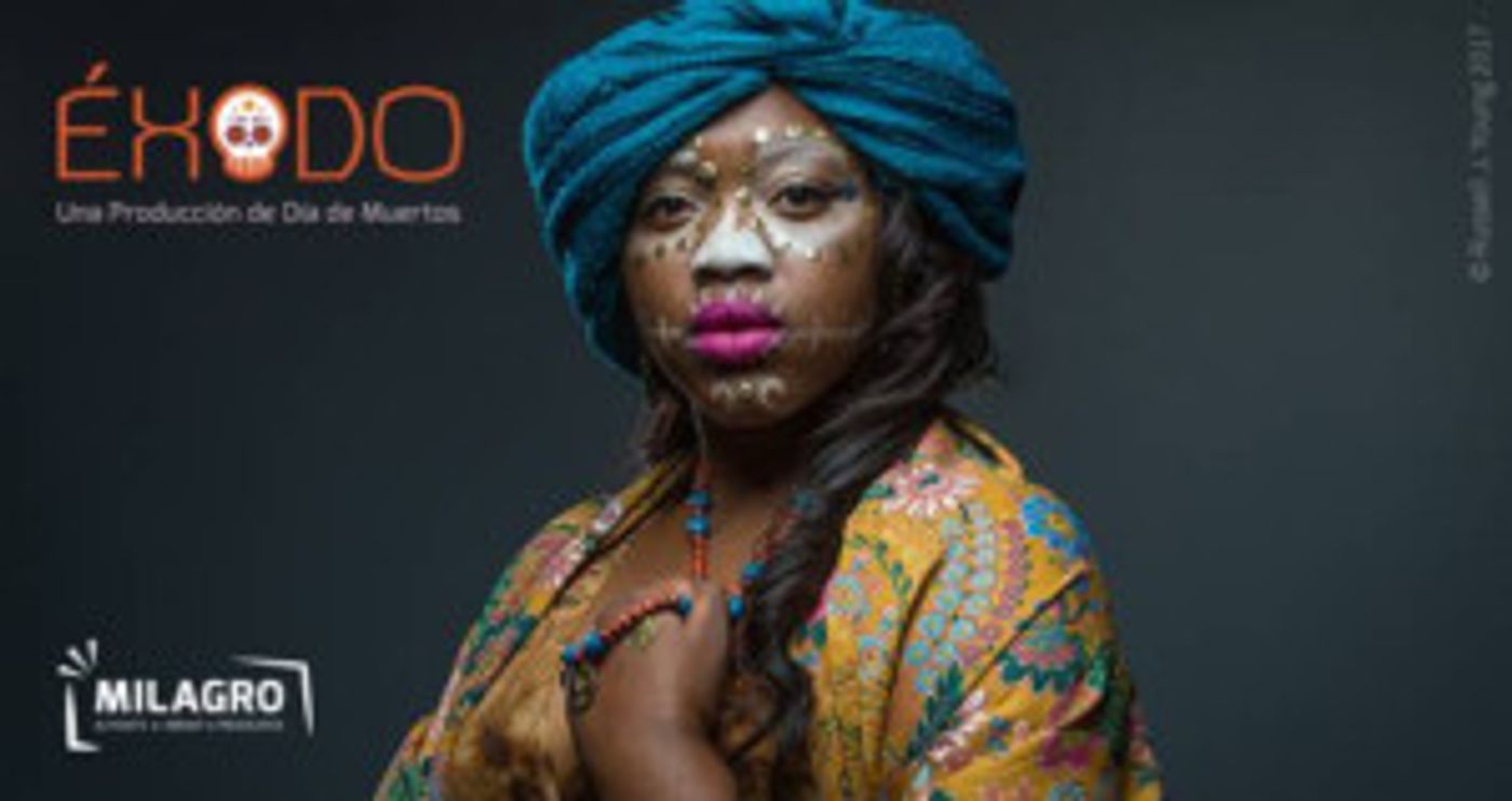 Milagro Presents EXODO: A Day of the Dead Production Next Month  Image