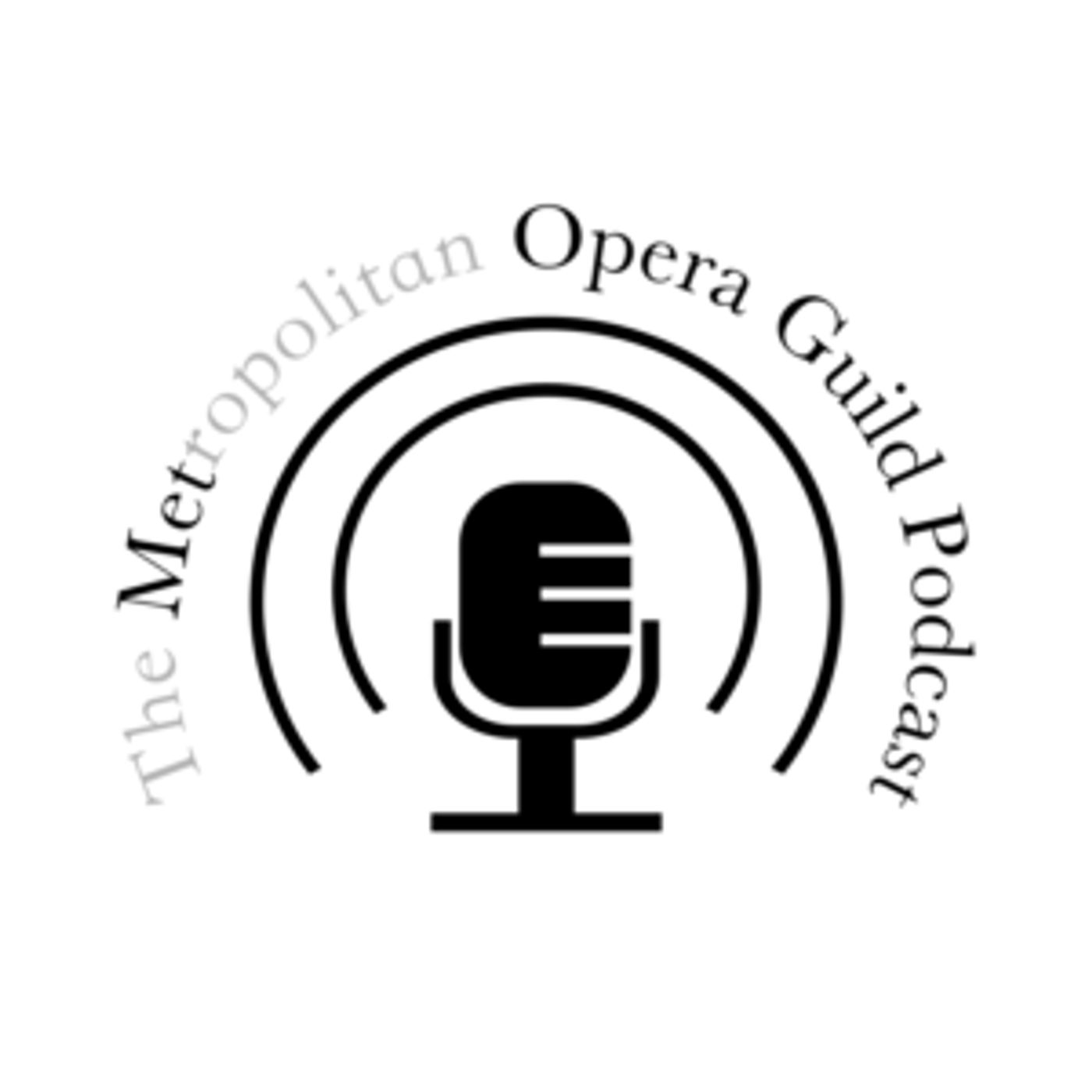 Metropolitan Opera Guild Kicks Off the New Opera Season with Podcast Series Image