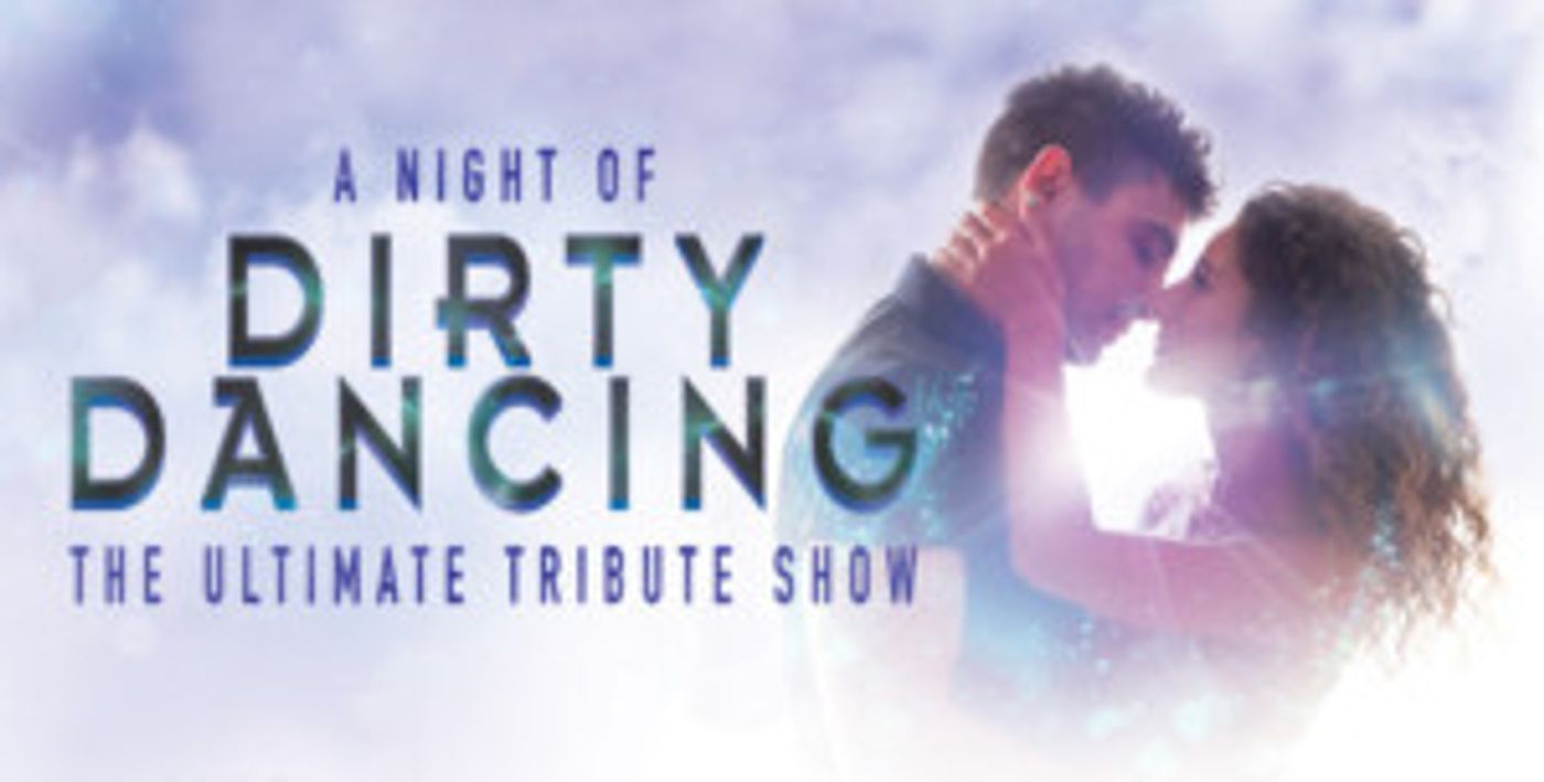 Have the Time of Your Life with A NIGHT OF DIRTY DANCING at Parr Hall  Image