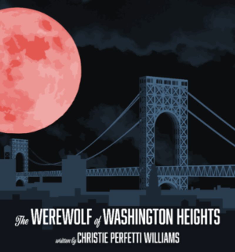 An All-Female Company presents THE WEREWOLF OF WASHINGTON HEIGHTS Image
