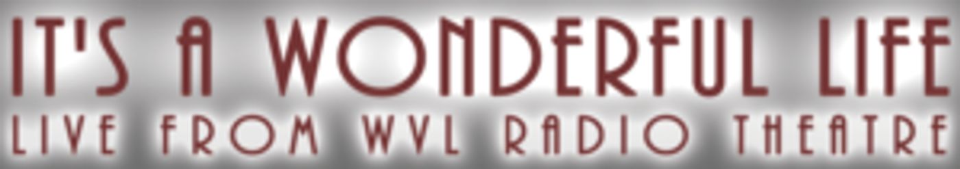 Old Time Radio Show Version of IT'S A WONDERFUL LIFE Comes to Marcus Center  Image