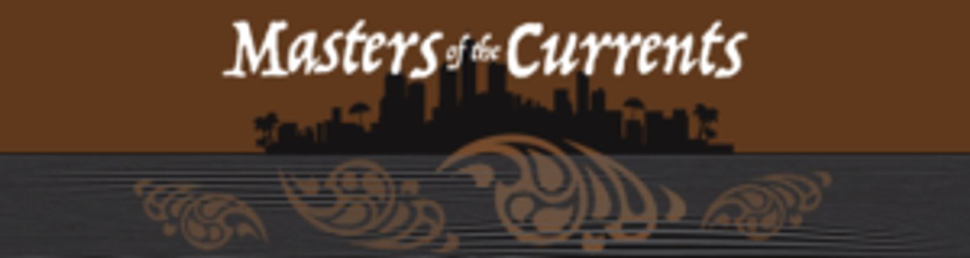 Collaborative Theater presents MASTERS OF THE CURRENTS  Image