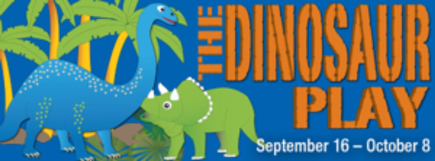 THE DINOSAUR PLAY Opens Tomorrow at Maryland Ensemble Theatre  Image