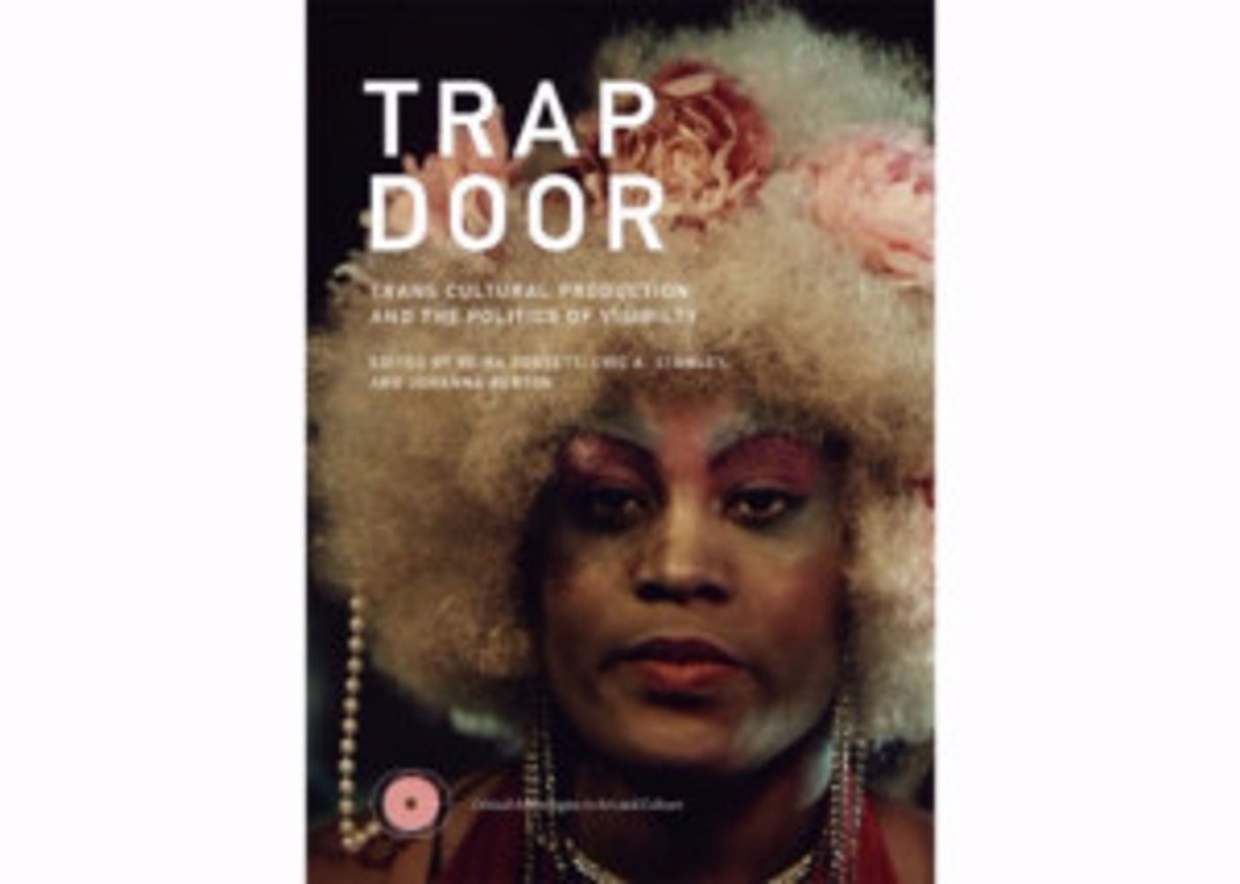 New Museum to Publish TRAP DOOR: Trans Cultural Production and the Politics of Visibility Image