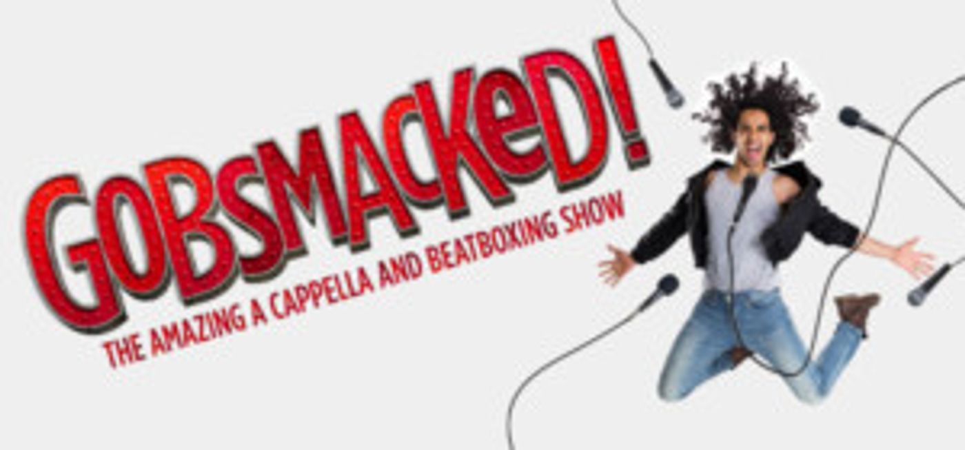The A Capella Beatboxing Sensation GOBSMACKED! Comes to The VETS  Image