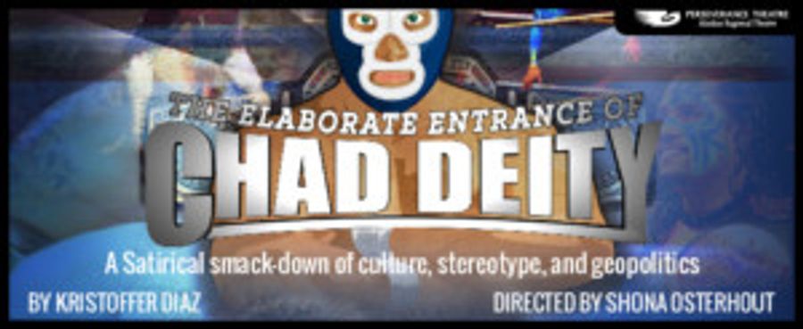 Perseverance Theatre presents THE ELABORATE ENTRANCE OF CHAD DEITY Image