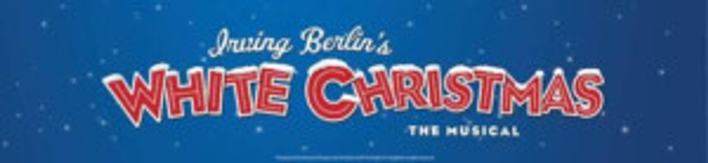 Broadway in Chicago IRVING BERLIN'S WHITE CHRISTMAS Tickets On Sale 9/22  Image