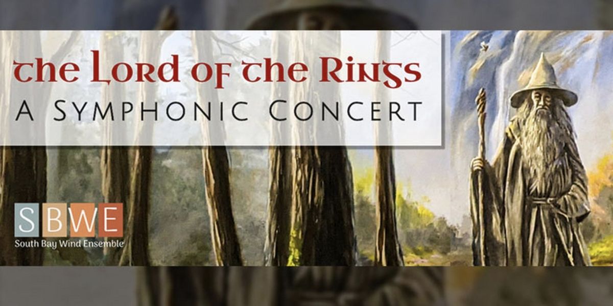 South Bay Wind Ensemble's to Present LORD OF THE RINGS: A SYMPHONIC CONCERT