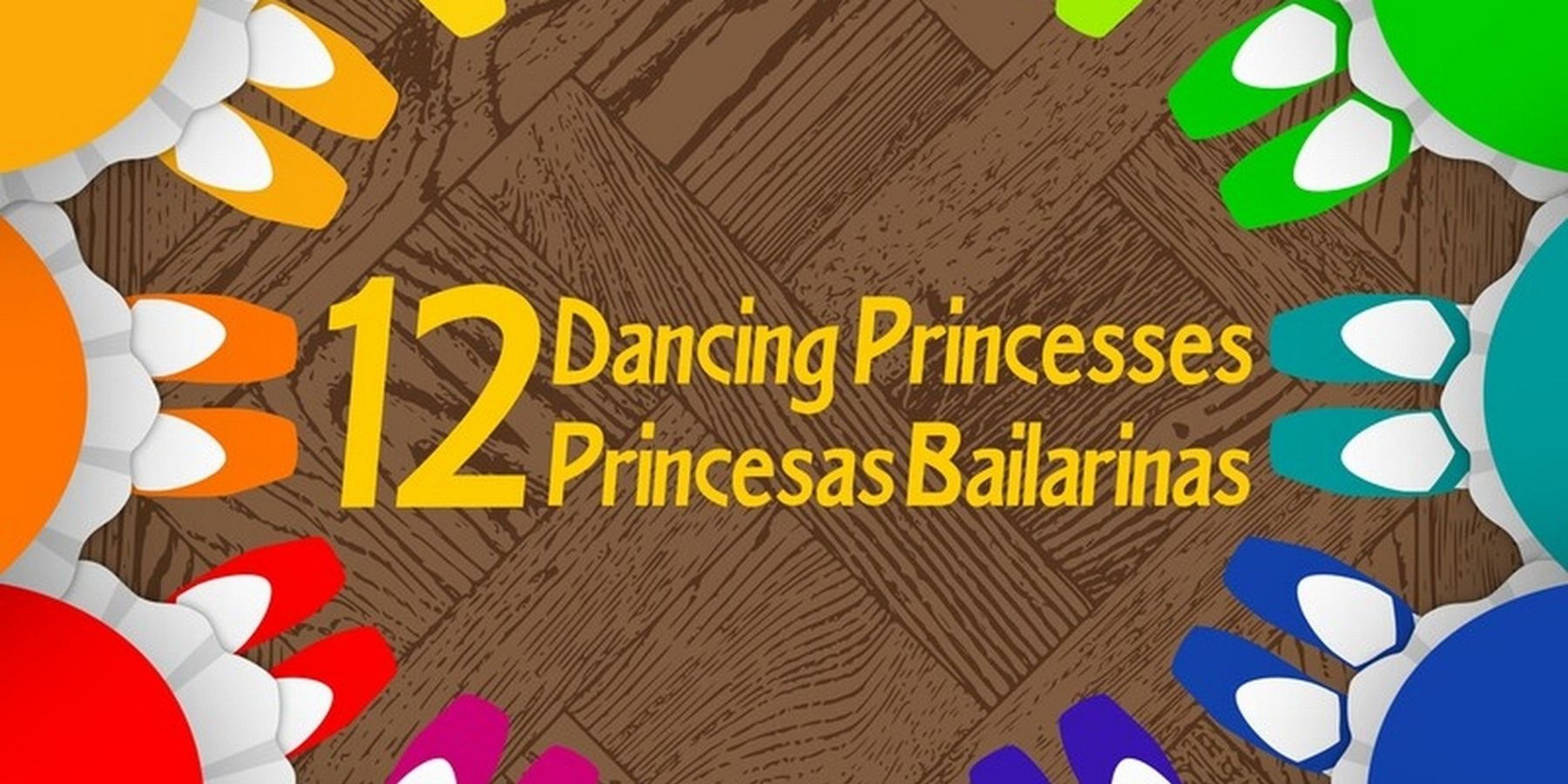 THE TWELVE DANCING PRINCESSES / DOCE PRINCESAS BAILARINAS To Play Creative Cauldron Stage