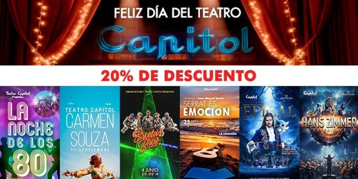 ESPECIAL: El Teatro Capitol conmemora el Día Mundial del Teatro con una promoción en su cartelera