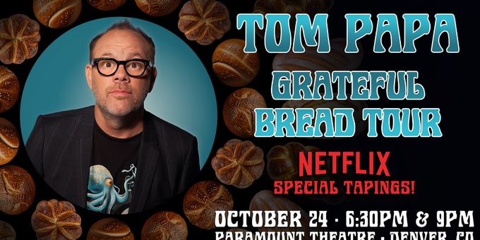 Tom Papa Will Tape New Netflix Special During GRATEFUL BREAD TOUR in Denver Photos