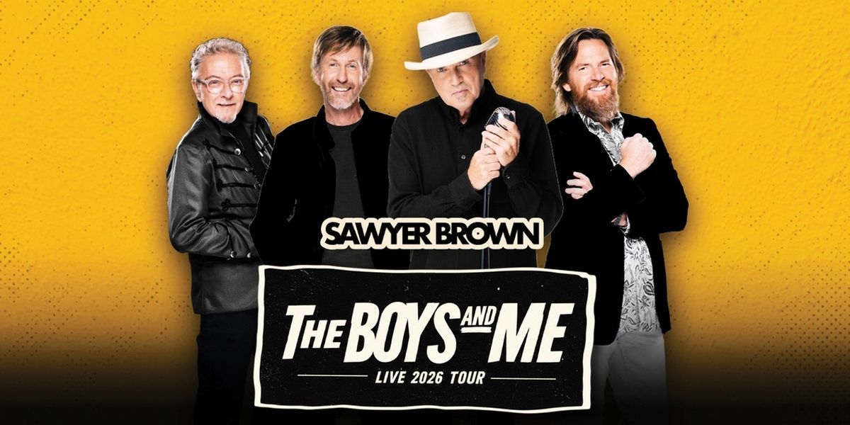Sawyer Brown To Bring THE BOYS AND ME Live Tour to Tobin Center
