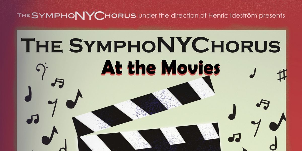 The SymphoNYChorus To Present 2025 Spring Concert AT THE MOVIES