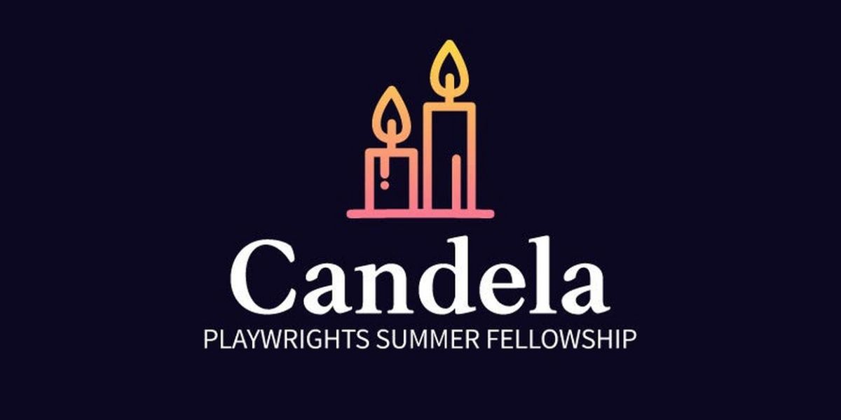 Applications Now Open For Candela's Third Annual Playwrights Musical Theatre Summer Fellowship