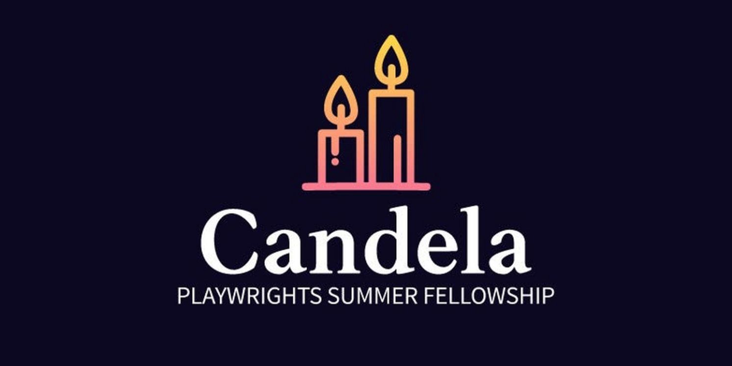 Applications Now Open For Candela's Third Annual Playwrights Musical Theatre Summer Fellowship  Image