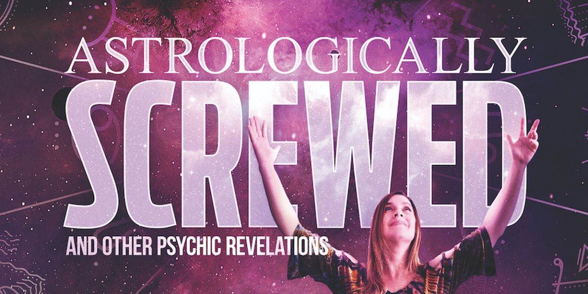 ASTROLOGICALLY SCREWED Starts June 9 At Hudson Backstage Theatre
