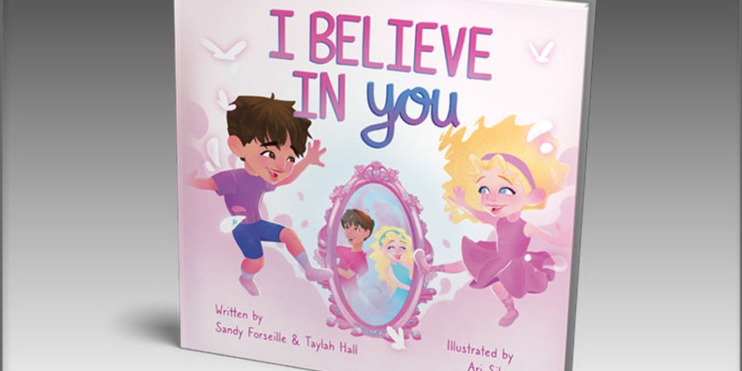 New Children's Book 'I Believe In You' By Sandy Forseille Promotes Self-Love and Inner Healing  Image