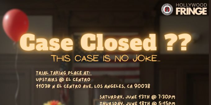 CASE CLOSED?? To Open At Upstairs@El Centro With Hollywood Fringe Photos