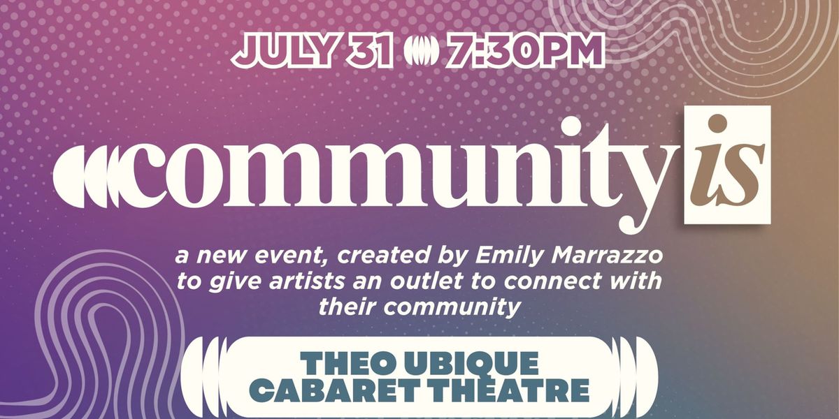 COMMUNITY IS Event Series Featuring New Works and Live Performances Launches This Month