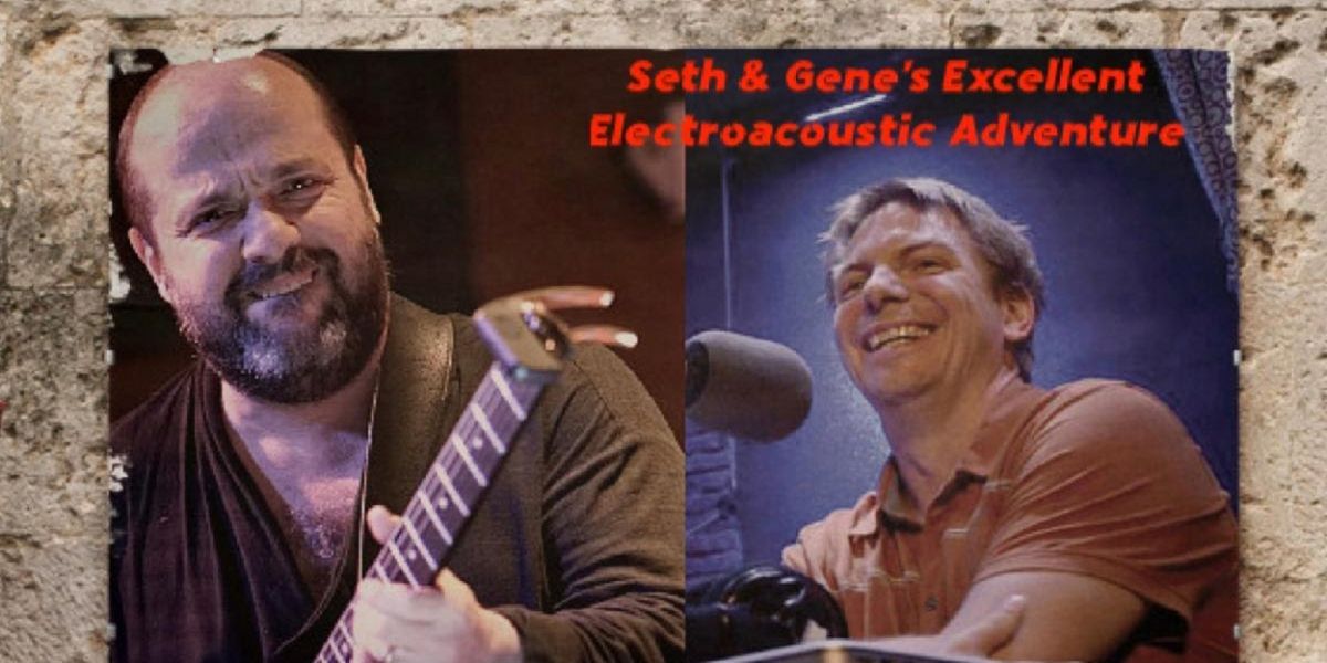 Composers Concordance Will Presents 'Seth & Gene's Excellent Electroacoustic Adventure'