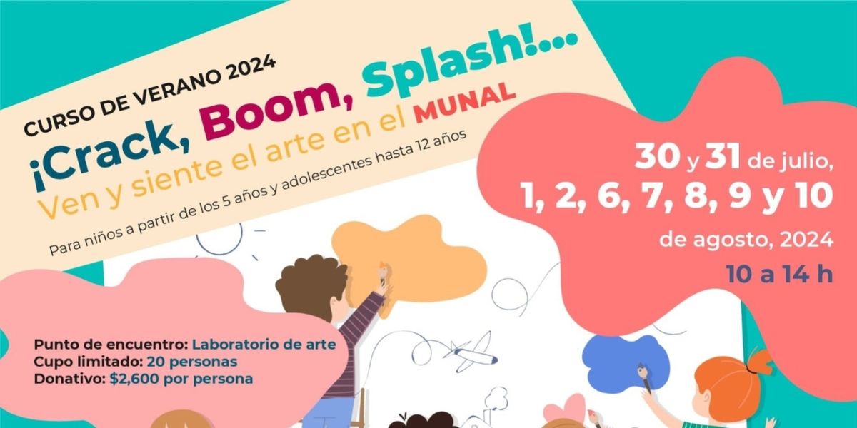 ¡Crack, Boom, Splash!, Curso De Verano Donde Niñas Y Niños Experimentarán Las Disciplinas Artísticas
