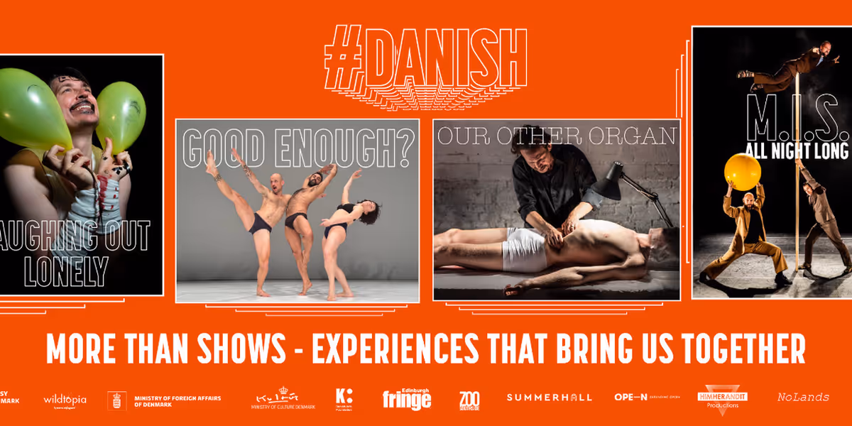 #DANISH Returns to Edinburgh Festival Fringe for Fifth Live Year With Four New Works
