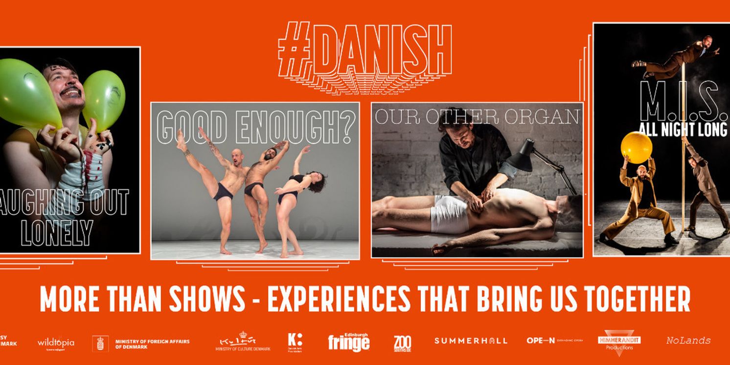#DANISH Returns to Edinburgh Festival Fringe for Fifth Live Year With Four New Works  Image