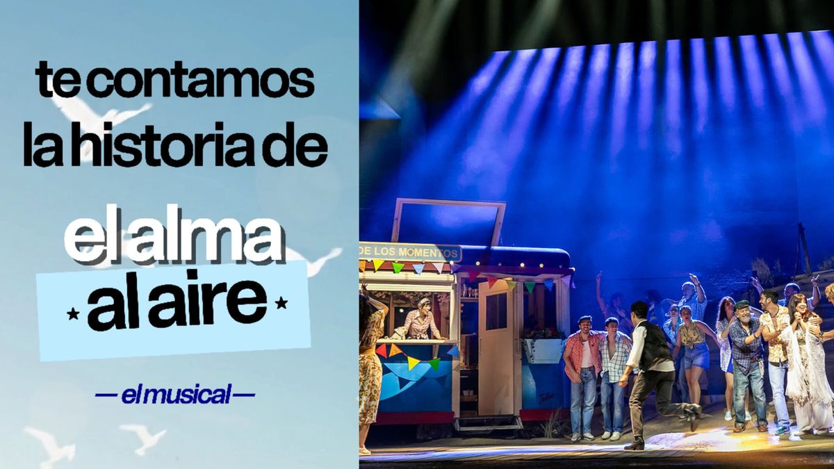 ¿De qué trata EL ALMA AL AIRE, EL MUSICAL? Todo sobre el nuevo fenómeno de la Gran Vía