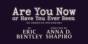 Eric Bentley's ARE YOU NOW OR HAVE YOU EVER BEEN to Have Off-Broadway Run Photo