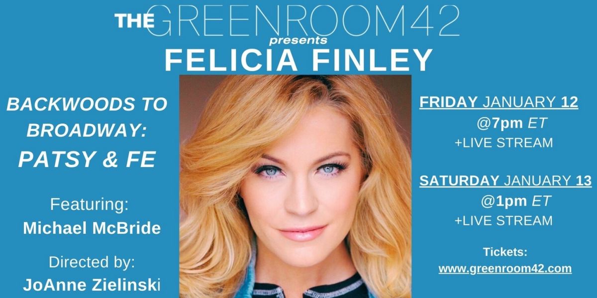 Felicia Finley to Premiere BACKWOODS TO BROADWAY: Patsy & Fe, An Audacious Cabaret At The Green Room 42