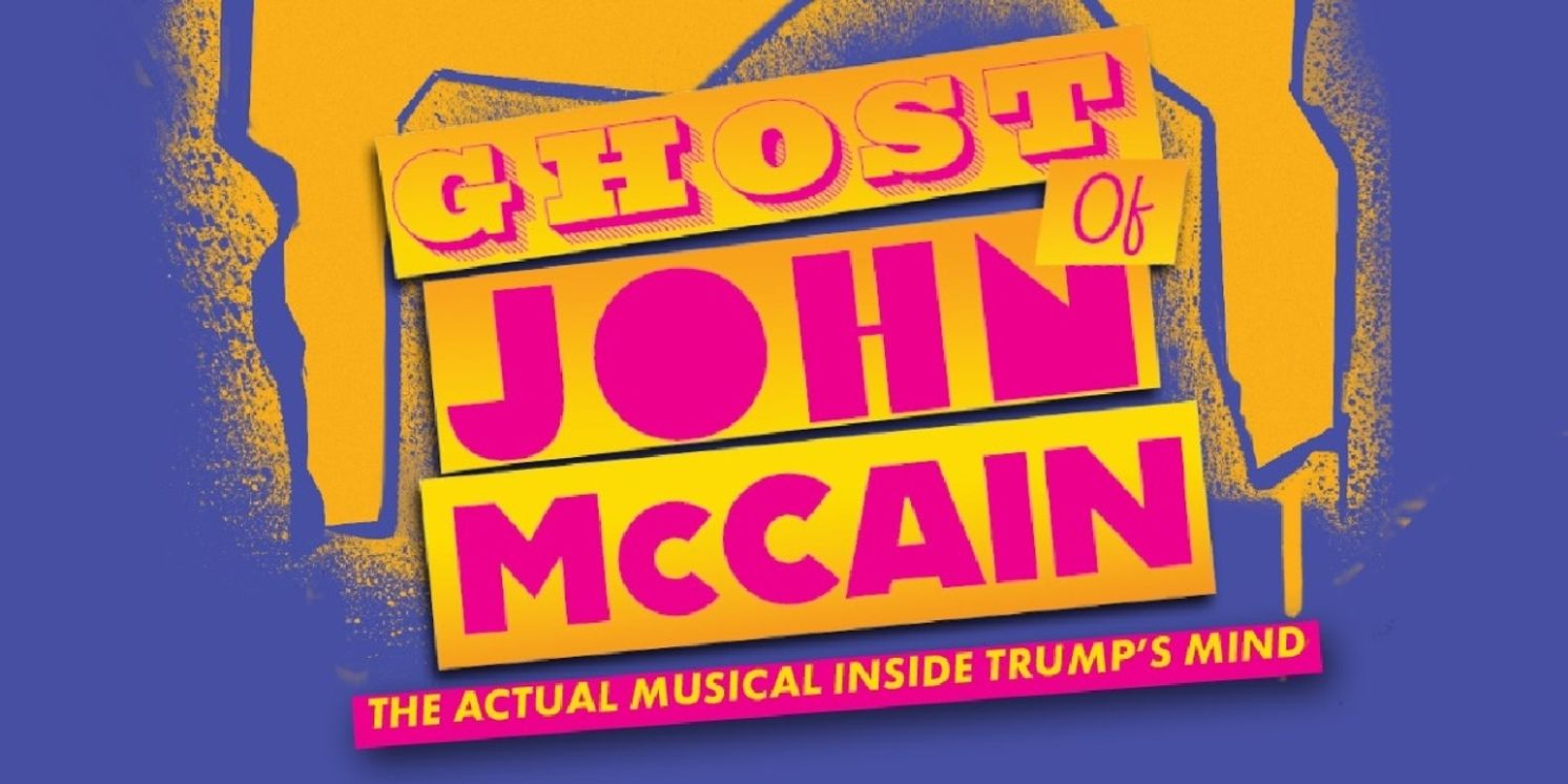 GHOST OF JOHN McCAIN Announces Official Opening Night At Off-Broadway's Soho Playhouse  Image