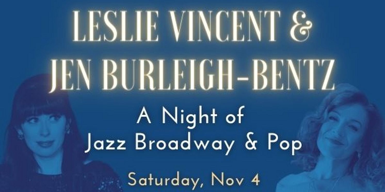 History Theatre Presents LESLIE VINCENT & JEN BURLEIGH-BENTZ: A NIGHT OF JAZZ BROADWAY & POP  Image