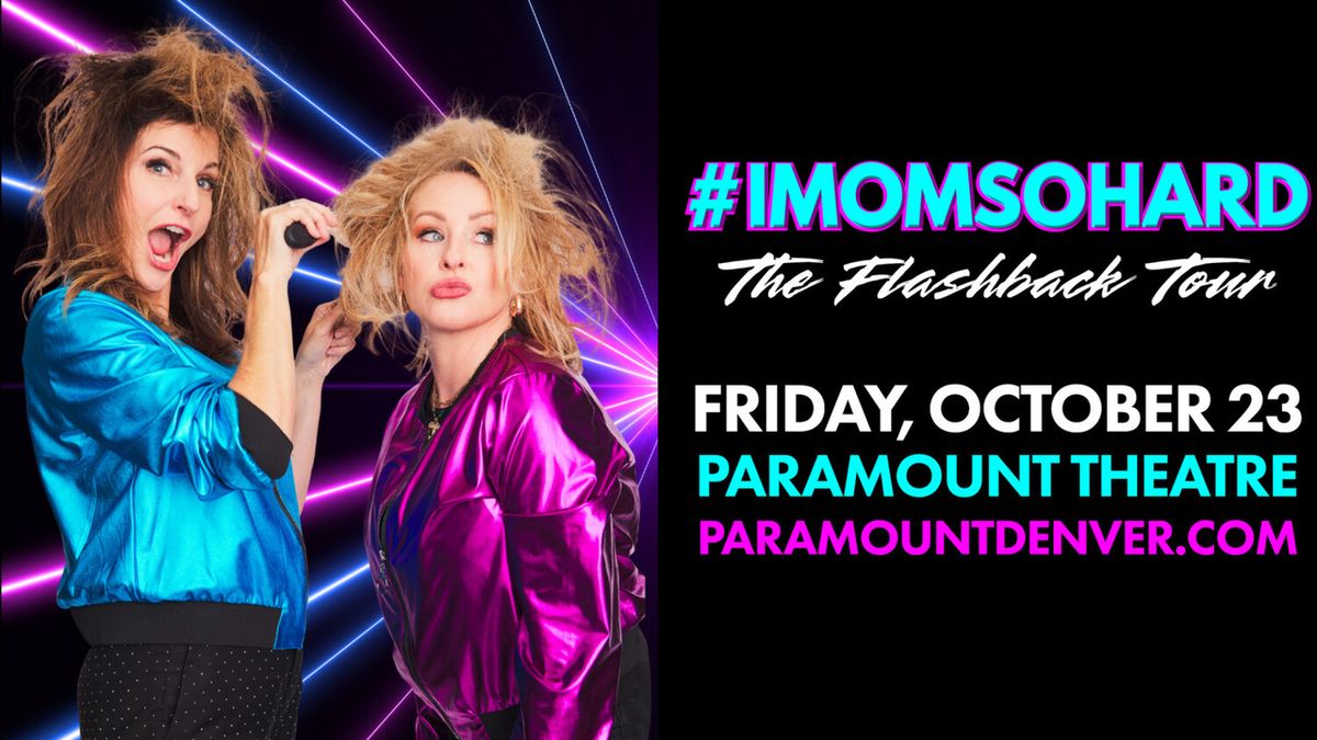 #IMOMSOHARD: THE FLASHBACK TOUR to Come to Paramount Theatre