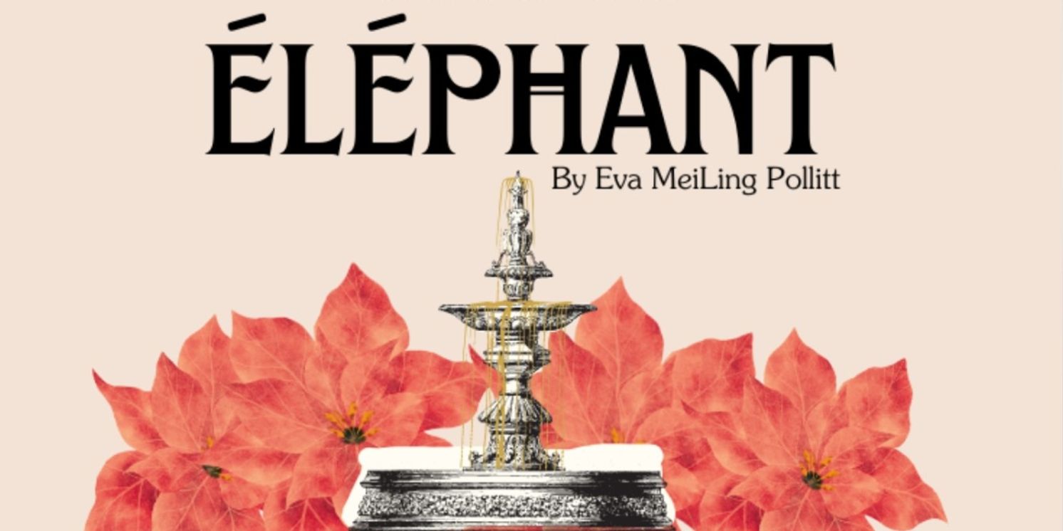 ÉLÉPHANT to Make West Coast Premiere at the She LA Summer Theater Festival  Image