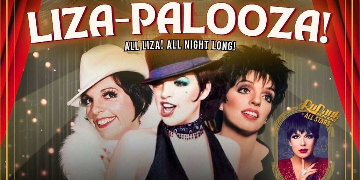 LIZA-PALOOZA! Liza Minnelli Drag Show to be Presented at 3 Dollar Bill