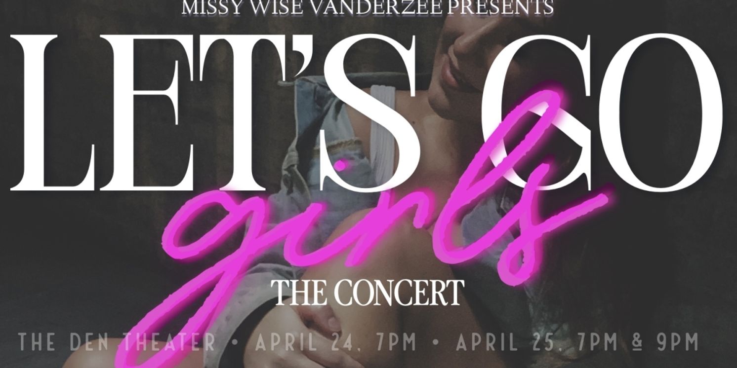 Missy Wise Vanderzee to Bring LET'S GO GIRLS! THE CONCERT at The Den Theatre  Image